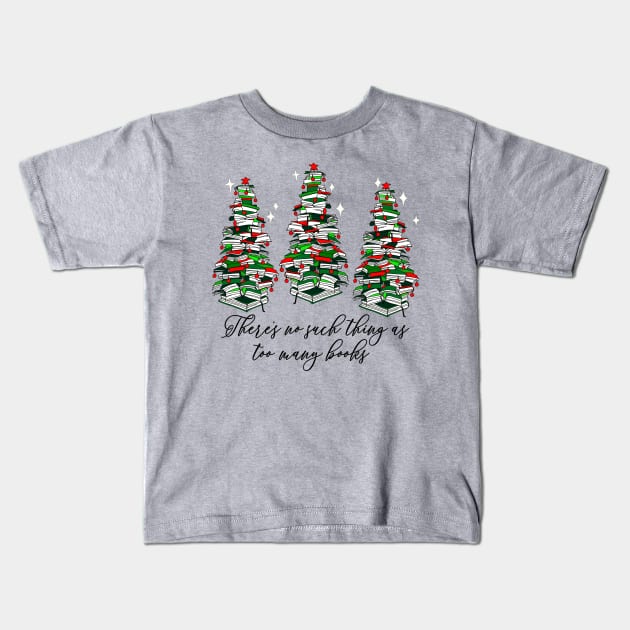 Christmas Book Trees, Book Quote, Librarian, Book Lovers, Love Reading Kids T-Shirt by SilverLake